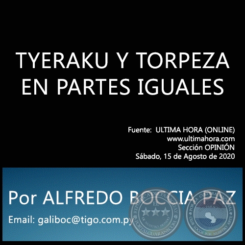 TYERAKU Y TORPEZA EN PARTES IGUALES - Por ALFREDO BOCCIA PAZ - Sábado, 15 de Agosto de 2020